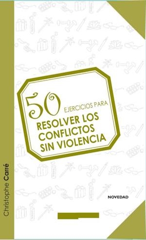 50 ejercicios para resolver conflictos sin violencia | 9788415612438 | CARRÉ, CHRISTOPHE