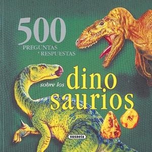 500 Preguntas y respuestas sobre los dinosaurios | 9788430566761 | Susaeta, Equipo