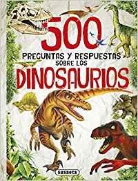 500 Preguntas y respuestas sobre los dinosaurios | 9788467748307 | Susaeta, Ediciones