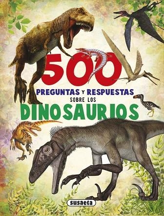 500 Preguntas y respuestas sobre los dinosaurios | 9788467748284 | Susaeta, Equipo