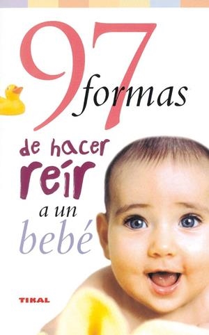 97 formas de hacer reír a un bebé | 9788430545100 | Moore, Jack
