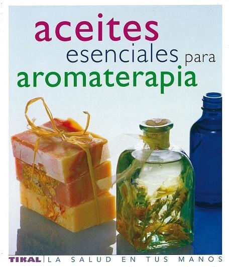 Aceites esenciales para aromaterapia | 9788430563418 | Lawless, Julia