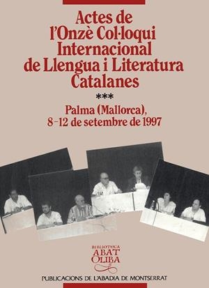 Actes de l'Onzè Col·loqui Internacional de Llengua i Literatura catalanes, vol. 3. Palma de Mallorca, 1997 | 9788484151906 | Mas i Vives, Joan;Miralles i Montserrat, Joan