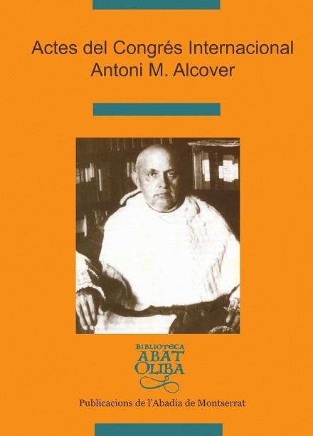 Actes del Congrés Internacional Antoni M. Alcover | 9788484155591 | Varios autores