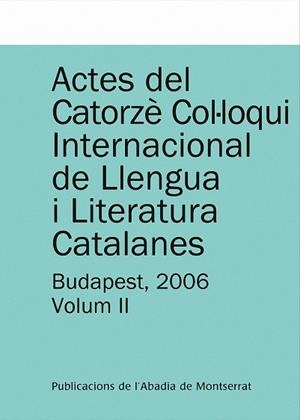 Actes del Catorzè Col·loqui Internacional de Llengua i Literatura Catalanes. Budapest, 2006. Vol. 2 | 9788498832549 | Faluba, Kálmán;y otros