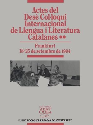 Actes del Desè Col·loqui Internacional de Llengua i Literatura Catalanes, vol. 2. Frankfurt, 1994 | 9788478267057 | Schönberger, Axel;Stegman, Tilbert Dídac