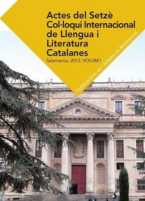 Actes del Setzè Col·loqui Internacional de Llengua i Literatura Catalanes. Salamanca, 2012. Vol. 1 | 9788498836875 | Varios autores