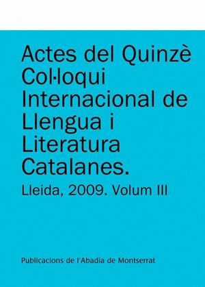 Actes del Quinzè Col·loqui Internacional de Llengua i Literatura Catalanes. Lleida, 2009. Vol. 3 | 9788498833584 | Faluba, Kálmán;y otros