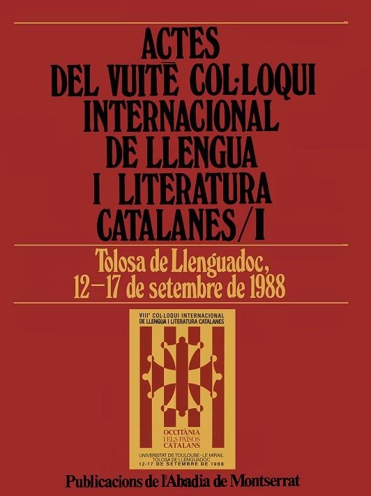 Actes del Vuitè Col·loqui Internacional de Llengua i Literatura Catalanes, vol. I. Tolosa de Llenguadoc, 1988 | 9788478260836 | Varios autores