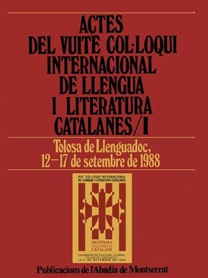 Actes del Vuitè Col·loqui Internacional de Llengua i Literatura Catalanes, vol. I. Tolosa de Llenguadoc, 1988 | 9788478260836 | Varios autores