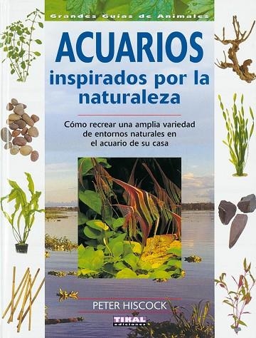 Acuarios inspirados por la naturaleza | 9788430549795 | Hiscock, Peter