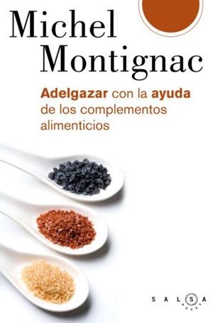 Adelgazar con la ayuda de los complementos alimenticios | 9788496599253 | Montignac, Michel