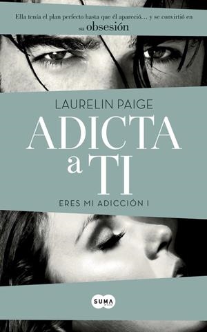 Adicta a ti (Eres mi adicción 1) | 9788483657560 | Laurelin Paige