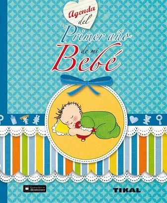 Agenda del primer año de mi bebé | 9788499282886 | Tikal, Equipo