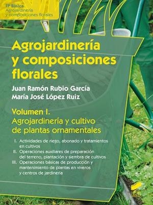 Agrojardinería y composiciones florales | 9788490771457 | Rubio García, Juan Ramón;López Ruiz, María José