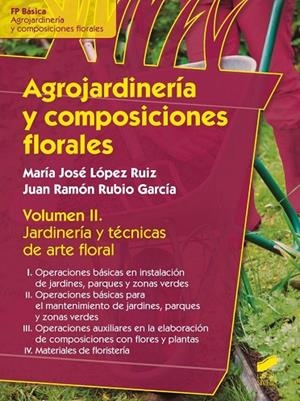 Agrojardinería y composiciones florales | 9788490771464 | Rubio García, Juan Ramón;López Ruiz, María José