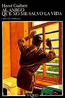 Al amigo que no me salvó la vida | 9788472233669 | Guibert, Hervé