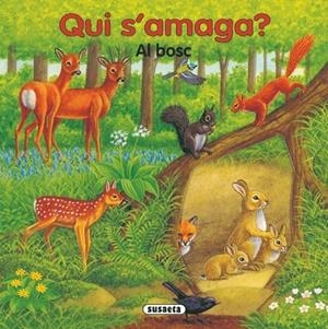 Al bosc (Qui s'amaga?) | 9788467700572 | Susaeta, Equipo