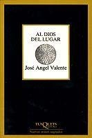 Al Dios del lugar | 9788472231047 | Valente, José Ángel