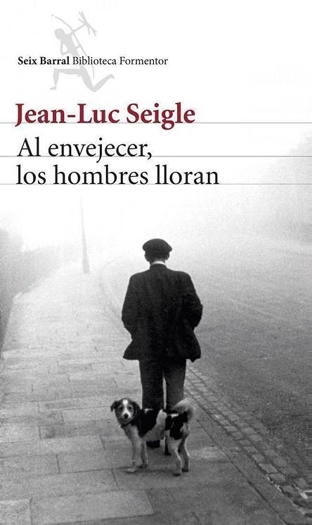 Al envejecer, los hombres lloran | 9788432220340 | Seigle, Jean-Luc