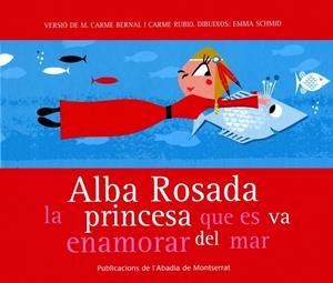 Alba Rosada, la princesa que es va enamorar del mar | 9788484159872 | Bernal Creus, M. Carme;Rubio i Larramona, Carme