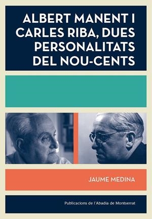 Albert Manent i Carles Riba, dues personalitats del nou-cents | 9788498837698 | Medina Casanoves, Jaume