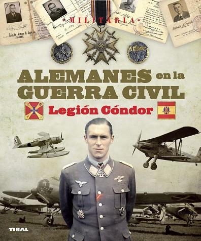 Alemanes en la guerra civil. Legión Cóndor | 9788499280752 | Arias Ramos, Raúl;Molina Franco, Lucas