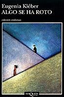 Algo se ha roto | 9788483100660 | Kléber, Eugenia