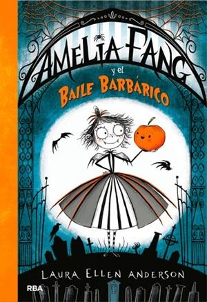 Amelia Fang y el baile barbárico | 9788427212619 | ANDERSON , LAURA ELLEN