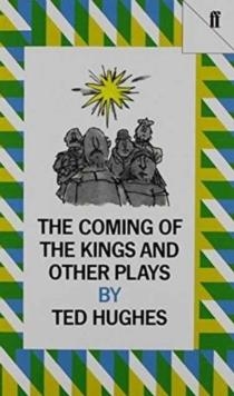 THE COMING OF THE KINGSAND OTHER PLAYS | 9780571095629 | HUGHES, T