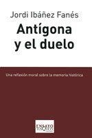 Antígona y el duelo | 9788483831229 | Ibáñez Fanés, Jordi
