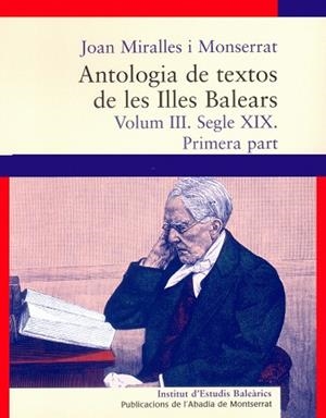 Antologia de textos de les Illes Balears. Volum III. Segle XIX. Primera part | 9788484159179 | Miralles i Monserrat, Joan