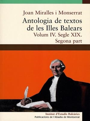 Antologia de textos de les Illes Balears. Volum IV. Segle XIX. Segona part | 9788484159698 | Miralles i Monserrat, Joan