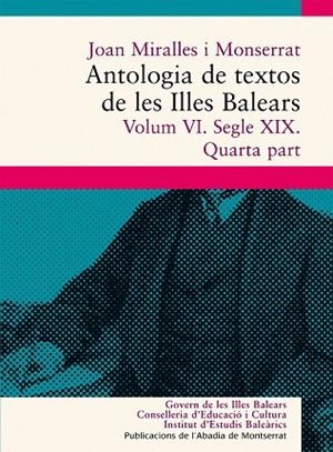Antologia de textos de les Illes Balears. Volum VI. Segle XIX. Quarta part | 9788498833010 | Miralles i Monserrat, Joan