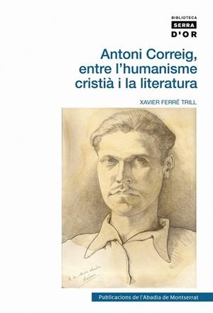 Antoni Correig, entre l'humanisme cristià i la literatura | 9788498834192 | Ferré Trill, Xavier