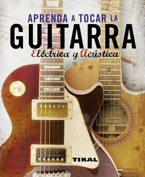 Aprenda a tocar la guitarra eléctrica y acústica | 9788499280066 | Powlesland, Nick (dir.)