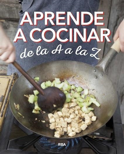 Aprende a cocinar de la A a la Z | 9788490569870 | , REDACCION RBA LIBROS, S.A.
