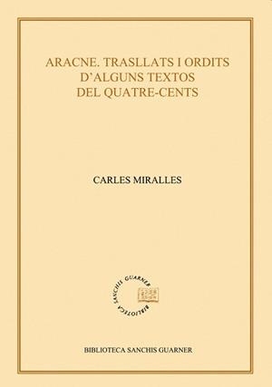 Aracne. Trasllats i ordits d'alguns textos del quatre-cents | 9788498834925 | Miralles i Solà, Carles
