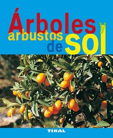 Árboles y arbustos de sol | 9788492678723 | Lamontagne, Michèle;Lamontagne, Jean-Claude