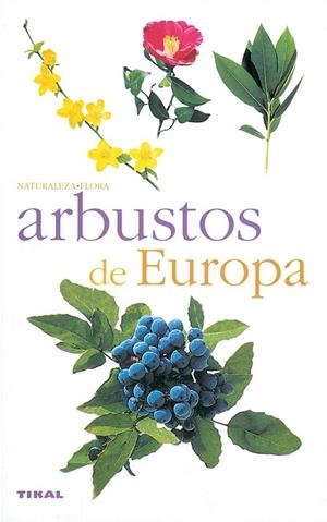 Arbustos de Europa | 9788430552511 | Baudot, Ludovic;Beauvais, Michel;Gourier, James