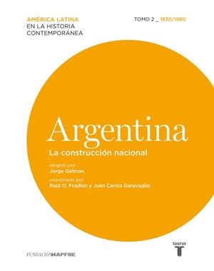 Argentina. La construcción nacional. 1830/1880 | 9788430608027 | Varios autores