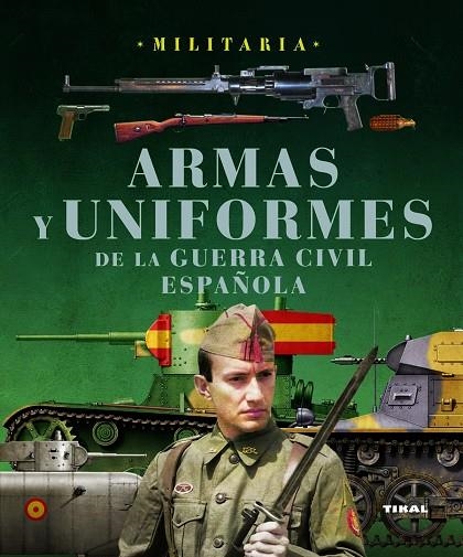 Armas y uniformes de la guerra civil española | 9788499280769 | Molina Franco, Lucas;Manrique García, José María