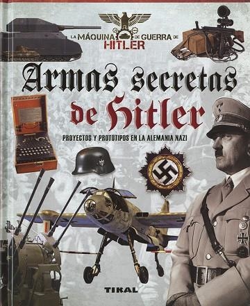 Armas secretas de Hitler. Proyectos y prototipos de la Alemania nazi | 9788499284576 | Bergamino, Giorgio;Palitta, Gianni