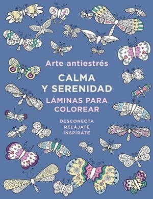 Arte antiestrés: Calma y serenidad. Láminas para colorear | 9788401017445 | Varios autores
