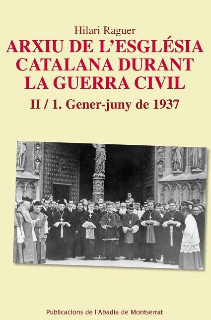 Arxiu de l'església catalana durant la guerra civil. II-1. Gener-juny1937 | 9788498836608 | Raguer i Suñer, Hilari