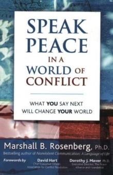 SPEAK PEACE IN A WORLD OF CONFLICT | 9781892005175 | ROSENBERG, M