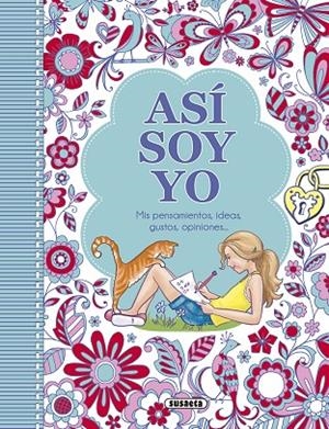 Así soy yo. Mis pensamientos, ideas, gustos, opiniones... | 9788467760583 | Susaeta, Equipo