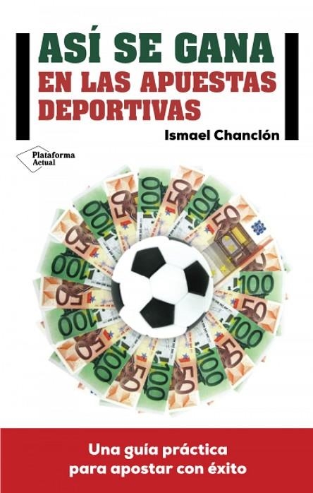 Así se gana en las apuestas deportivas | 9788416429080 | Chanclón Fernández, Ismael