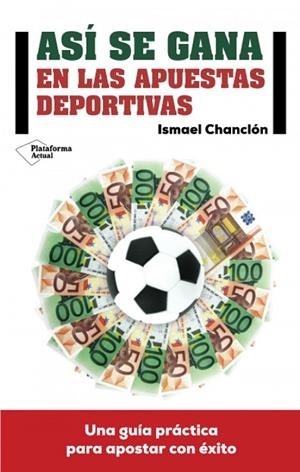 Así se gana en las apuestas deportivas | 9788416429080 | Chanclón Fernández, Ismael