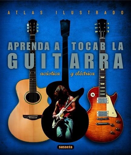 Atlas ilustrado aprenda a tocar la guitarra eléctrica y acústica | 9788430546794 | Varios autores